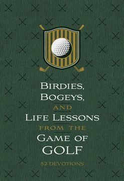 portada Birdies, Bogeys, and Life Lessons From the Game of Golf: 52 Devotions 