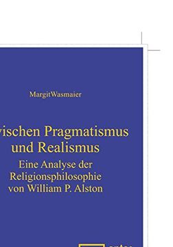 portada Zwischen Pragmatismus und Realismus: Eine Analyse der Religionsphilosophie von William p. Alston (en Alemán)