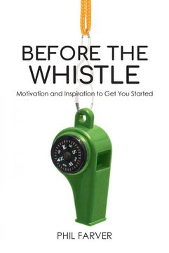 portada Before the Whistle: Motivation and Inspiration to get you Started (en Inglés)