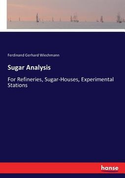 portada Sugar Analysis: For Refineries, Sugar-Houses, Experimental Stations