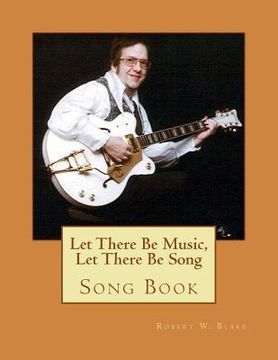 portada Let There Be Music, Let There Be Song: Song Book (en Inglés)