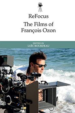 portada Refocus: The Films of François Ozon (Refocus: The International Directors Series) (en Inglés)