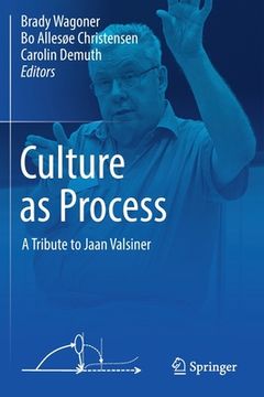 portada Culture as Process: A Tribute to Jaan Valsiner (en Inglés)