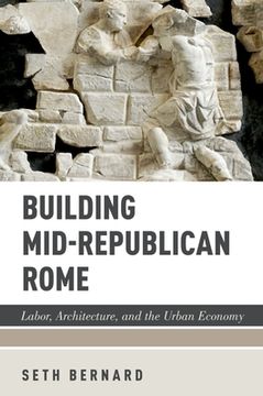 portada Building Mid-Republican Rome: Labor, Architecture, and the Urban Economy (in English)