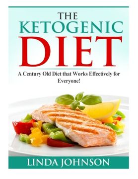 portada The Ketogenic Diet: A Century Old Diet that Works Effectively for Patients and Non-Patients Alike!