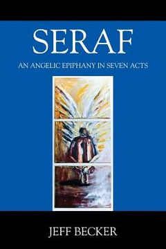 portada Seraf: An Angelic Epiphany in Seven Acts (en Inglés)