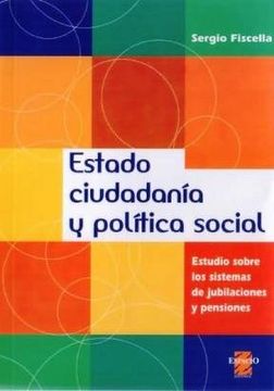 portada Estado, Ciudadania y Politica Social: Estudio Sobre los Sistemas de Jubilaciones y Pensiones