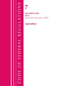 portada Code of Federal Regulations, Title 07 Agriculture 2000-End, Revised as of January 1, 2020: Part 1 (en Inglés)