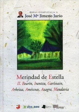 portada merindad de estella. ii. bearin, irantzu, garísoain, arbeiza, améscoas, azagra, mendavia (in Spanish)