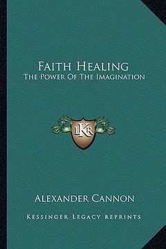 portada faith healing: the power of the imagination