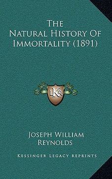 portada the natural history of immortality (1891) (in English)