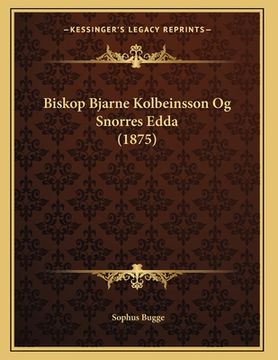 portada Biskop Bjarne Kolbeinsson Og Snorres Edda (1875) (in Danés)