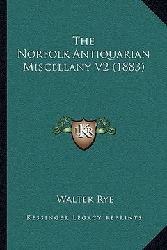 portada the norfolk antiquarian miscellany v2 (1883) (en Inglés)