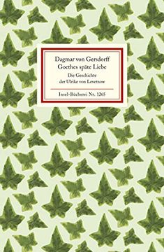 portada Goethes Späte Liebe: Die Geschichte der Ulrike von Levetzow (Insel Bücherei) (in German)