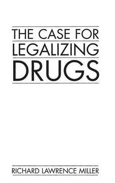 portada The Case for Legalizing Drugs (en Inglés)