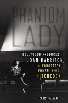 portada Phantom Lady: Hollywood Producer Joan Harrison, the Forgotten Woman Behind Hitchcock (in English)