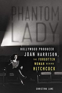 portada Phantom Lady: Hollywood Producer Joan Harrison, the Forgotten Woman Behind Hitchcock (en Inglés)