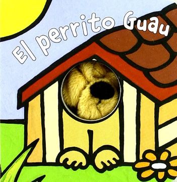 portada El Perrito Guau (Castellano - a Partir de 0 Años - Manipulativos (Libros Para Tocar y Jugar), Pop-Ups - Librodedos)