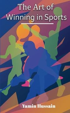 The Art of Winning in Sports (en Inglés)