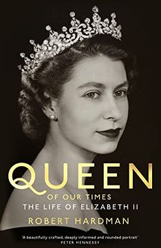 portada Queen of our Times: The Life of Elizabeth ii (en Inglés)