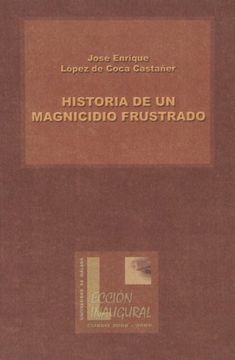 portada Historia de un Magnicidio Frustrado (in Spanish)