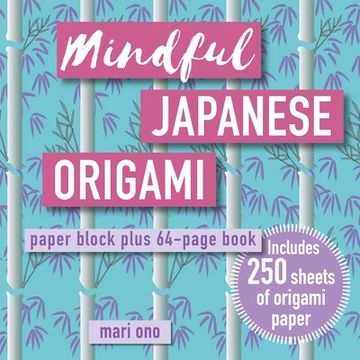 portada Mindful Japanese Origami: Paper Block Plus 64-Page Book (en Inglés)