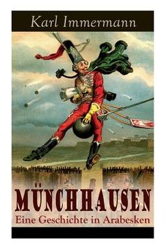 portada Münchhausen: Eine Geschichte in Arabesken: Ein satirischer Roman (in German)