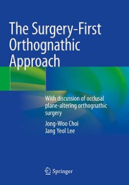 portada The Surgery-First Orthognathic Approach: With Discussion of Occlusal Plane-Altering Orthognathic Surgery (en Inglés)