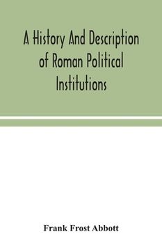 portada A history and description of Roman political institutions (in English)