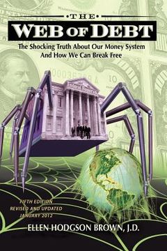 portada web of debt: the shocking truth about our money system and how we can break free (in English)