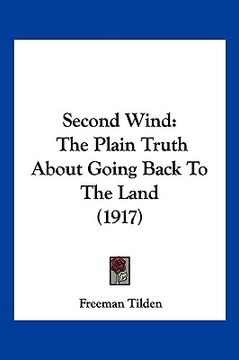 portada second wind: the plain truth about going back to the land (1917) (en Inglés)