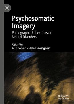 portada Psychosomatic Imagery: Photographic Reflections on Mental Disorders (en Inglés)