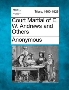 portada court martial of e. w. andrews and others (en Inglés)