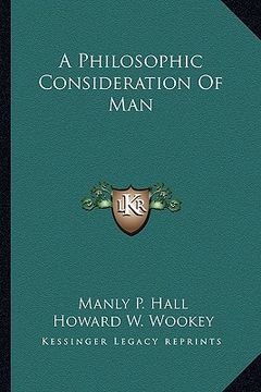 portada a philosophic consideration of man (in English)