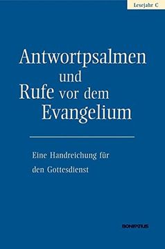 Antwortpsalmen und Rufe vor dem Evangelium - Lesejahr c: Eine Handreichung für den Gottesdienst (en Alemán)