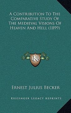 portada a contribution to the comparative study of the medieval visions of heaven and hell (1899) (in English)
