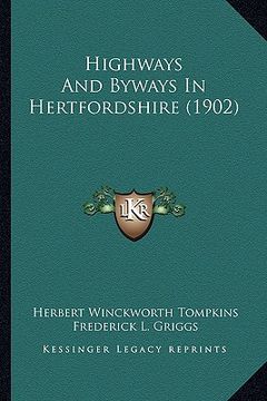 portada highways and byways in hertfordshire (1902) (en Inglés)
