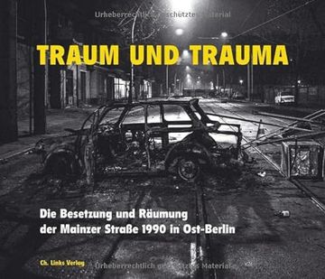 portada Traum und Trauma. Die Besetzung und Räumung der Mainzer Straße 1990 in Ost-Berlin (en Alemán)