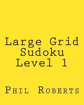 portada Large Grid Sudoku Level 1: Easy Sudoku Puzzles For Beginners or For Timed Challenges (in English)