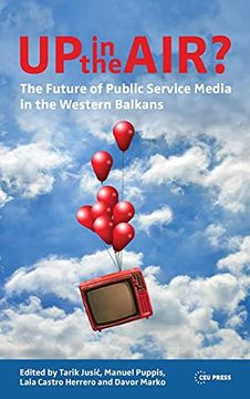 portada Up in the Air? The Future of Public Service Media in the Western Balkans (en Inglés)
