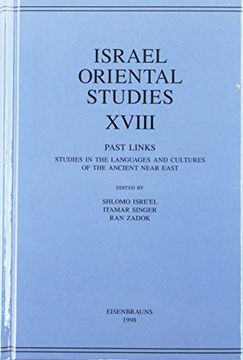 portada Israel Oriental Studies, Volume 18: Past Links: Studies in the Languages and Cultures of the Ancient Near East Dedicated to Professor Anson f. Rainey: Languages and Culture of Ancient Near East (en Inglés)