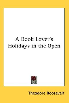 portada a book lover's holidays in the open (en Inglés)