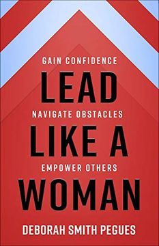 portada Lead Like a Woman: Gain Confidence, Navigate Obstacles, Empower Others 