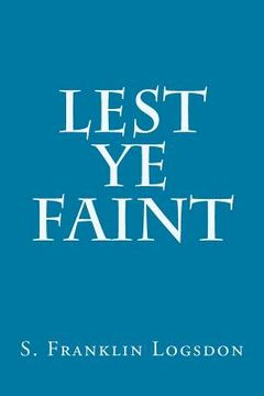 portada Lest Ye Faint (in English)