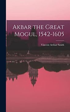 portada Akbar the Great Mogul, 1542-1605 (in English)