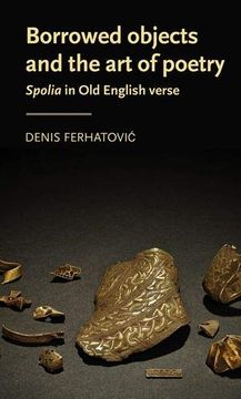 portada Borrowed Objects and the Art of Poetry: Spolia in Old English Verse