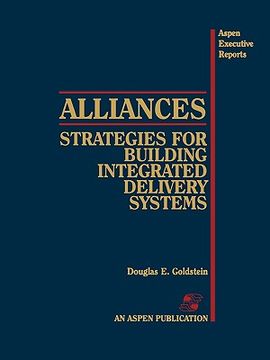 portada alliances: strategies for building integrated delivery systems (en Inglés)