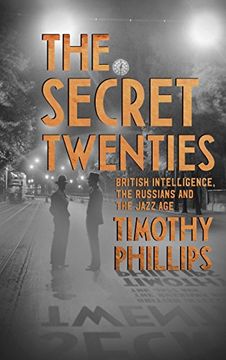 portada The Secret Twenties: British Intelligence, the Russians and the Jazz Age