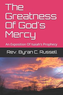 portada The Greatness Of God's Mercy: An Exposition Of Isaiah's Prophecy