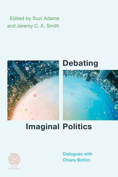 portada Debating Imaginal Politics: Dialogues with Chiara Bottici (en Inglés)